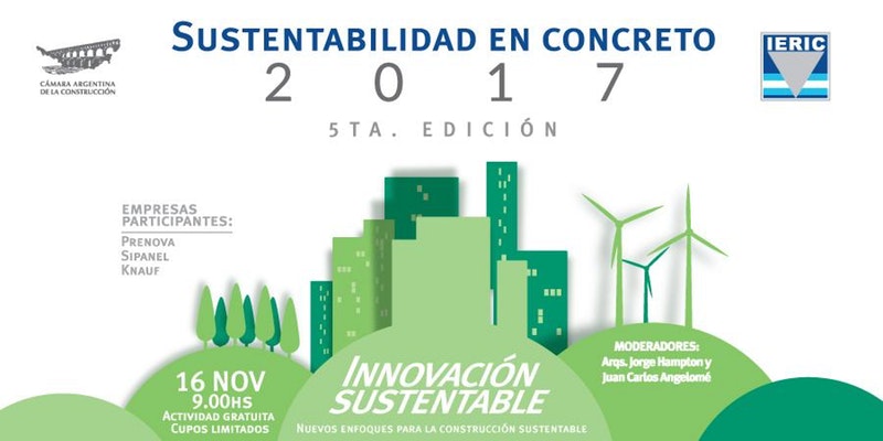 Innovación sustentable: nuevos enfoques. Organizan la Cámara Argentina de la Construcción y el IERIC