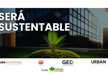 Llega el evento de sustentabilidad de la Facultad de Ciencias Económicas de la UBA y el Centro de Desarrollo Sustentable GEO, en alianza con Urban Sustainability.